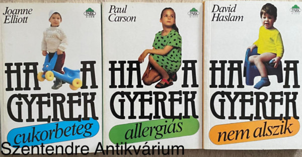 David Haslam, Paul Carson, Joanne Elliott - Ha gyerek nem alszik + Ha a gyerek allergi�s + Ha a gyerek cukorbeteg (3 db)