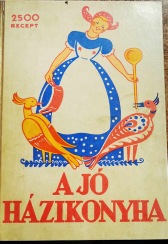 Bánffyhunyadi Hunyady Erzsébet - A jó házi konyha - Igy kell főzni!