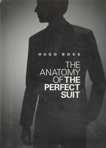 Hugo Boss - The anatomy of the perfect suit (A tökéletes öltöny anatómiája - Német nyelvű)