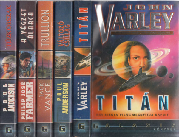 John Varley, Poul Anderson, Jack Vance, Philip Jos� Farmer - 5 db. Galaxis k�nyvek (Tit�n + V�ltoz� csillag + Trullion + A v�gzet �larca + T�zkorszak)