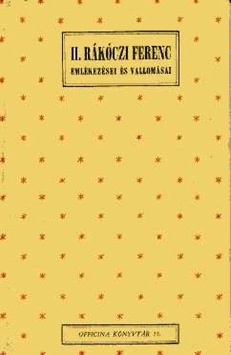 II. R�k�czi Ferenc eml�kez�sei �s vallom�sai