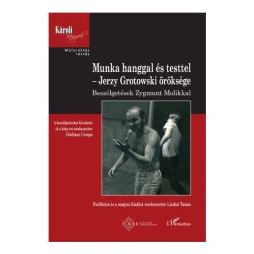 Giuliano Campo - Munka hanggal �s testtel - Jerzy Grotowski �r�ks�ge