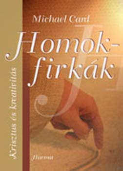 Michael Card - Homokfirk�k - Krisztus �s kreativit�s