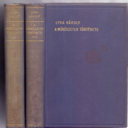 Lyka K�roly - A m�v�szetek t�rt�nete 1-2. k�tet (1. A legfontosabb eml�kek �s mesterek ismertet�se - 2. K�pek)