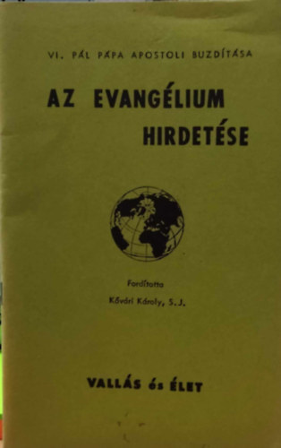 VI. P�l p�pa, K�v�ri K�roly S.J. - VI. P�l p�pa Apostoli buzd�t�sa Az evang�lium hirdet�se - Ford�totta K�v�ri K�roly, S. J. (Vall�s �s �let)