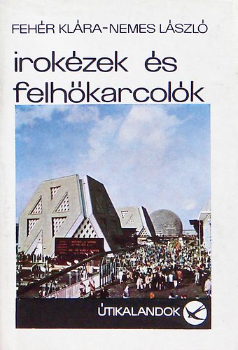 Feh�r Kl�ra; Nemes L�szl� - Irok�zek �s felh�karcol�k