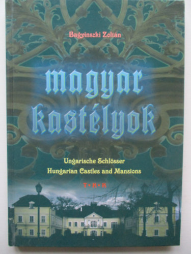 Bagyinszki Zoltn - Magyar kastlyok (Bagyinszki)