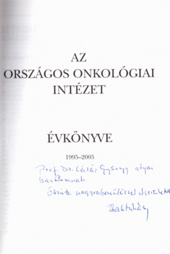 T�bb szerz� - Az Orsz�gos Onkol�giai Int�zet �vk�nyve 1995-2005 (dedik�lt)
