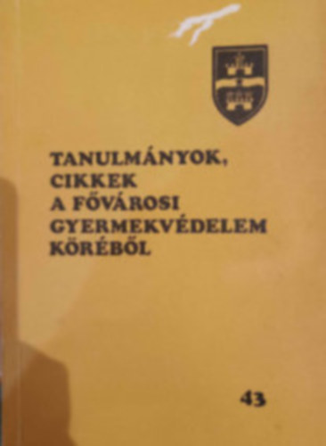 Dr. Kóti János (szerk.) - Tanulmányok cikkek a fővárosi gyermekvédelem köréből