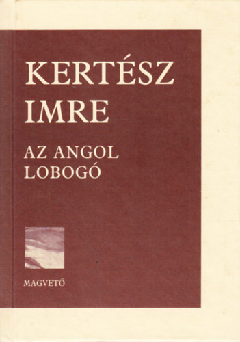 Kert�sz Imre - Az angol lobog�