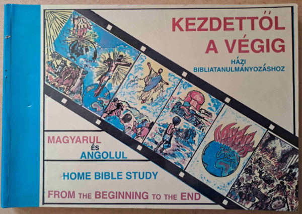 Jerry D. Twentier, Marcella Willhoite - Kezdettl a vgig - Az let vilgossga - Hzi bibliatanulmnyozs magyarul s angolul