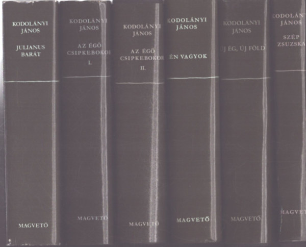 Kodolányi János - 6 db Kodolányi János kötet (5 mű): Az égő csipkebokor I-II. - Julianus barát - Én vagyok - Új ég, új Föld - Szép Zsuzska