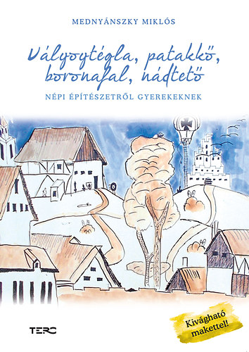 Mednynszky Mikls - Vlyogtgla, patakk, boronafal, ndtet - Npi ptszetrl gyerekeknek