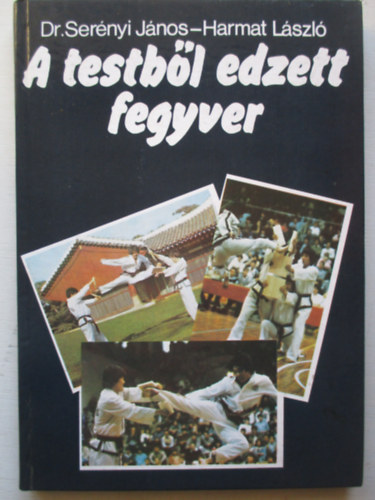 dr.-Harmat L. Sernyi J. - A testbl edzett fegyver
