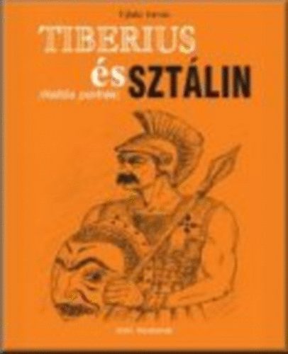 Ujlaky István - Tiberius és Sztálin