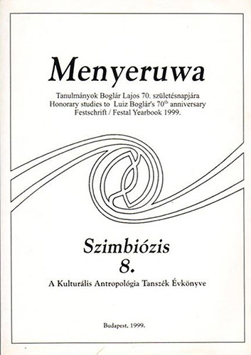 Kzdi Nagy Gza (szerk.) - Menyeruwa - Tanulmnyok Boglr Lajos 70. szletsnapjra