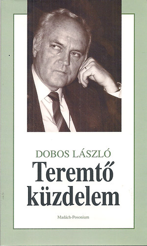 Dobos L�szl� - Teremt� k�zdelem
