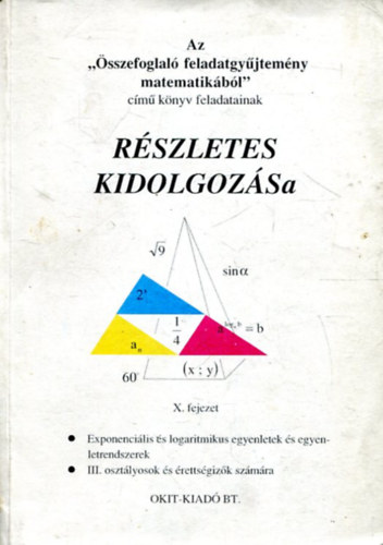 Nagy Gyrgyn - Az "sszefoglal feladatgyjtemny matematikbl" cm knyv feladatainak rszletes kidolgozsa X.