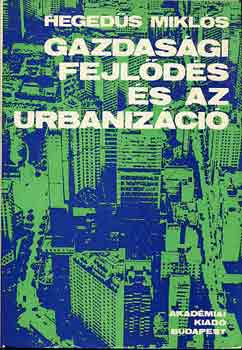 Heged�s Mikl�s - Gazdas�gi fejl�d�s �s az urbaniz�ci�