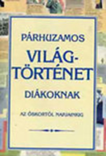 P�rhuzamos vil�gt�rt�net di�koknak - Az �skort�l napjainkig