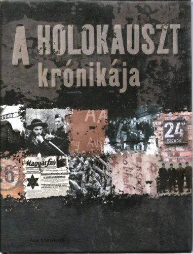Szalay Marianne (f�szerk.) - A Holokauszt kr�nik�ja