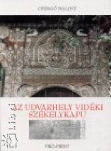 Cserg Blint - Az Udvarhely vidki szkelykapu