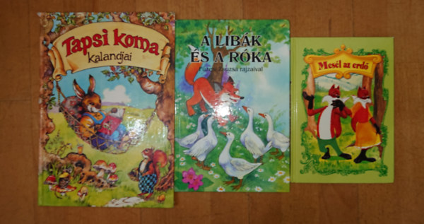 3 "erdős" mesekönyv: Mesél az erdő, A libák és a róka, Tapsi koma kalandjai