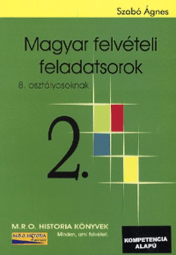 Szabó M. Ágnes - Magyar felvételi feladatsorok 2. - 8. osztályosoknak