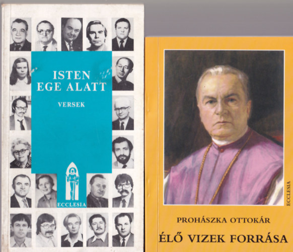 Gyurkovics Tibor, Szabó Ferenc, Prohászka Ottokár - 3 db katolikus könyv: 1. Élő vizek forrása, 2. Isten ege alatt, 3. Párbeszéd a hitről