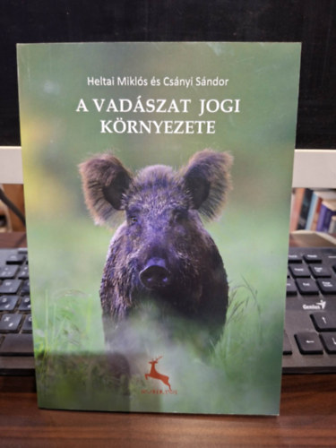 Heltai Miklós, Csányi Sándor - A vadászat jogi környezete