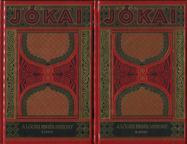 J�kai M�r - A l�csei feh�r asszony I-II. (Gy�jtem�nyes d�szkiad�s 82-83. k�tet)