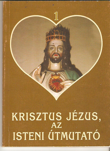 Kun Attila - Krisztus Jzus, az isteni tmutat