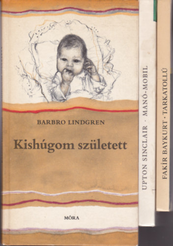 3 db gyermek- ifjúsági könyv:Baykurt:Tarkatollú +Sinclair:Manó-mobil + Lindgren:Kishúgom született