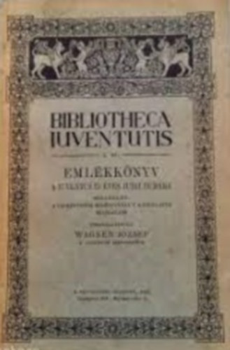 Wagner Jzsef (szerk.) - Bibliotheca Iuventutis 2. szm