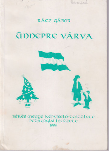 Rcz Gbor - nnepre vrva - Forgatknyvek, msortervek, nnepkrhz kapcsold vzlatok, nnepksznt jegyzetek