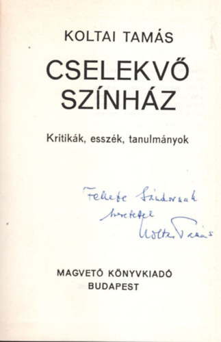 Koltai Tam�s - Cselekv� sz�nh�z-dedik�lt.