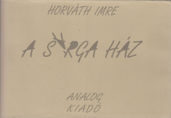 Horvth Imre - A srga hz