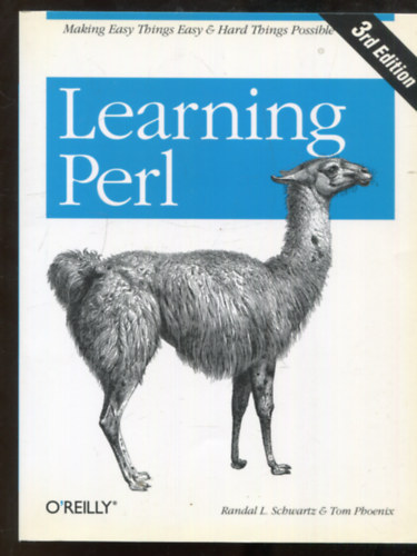 Randal L. Schwartz, Tom Phoenix, Brian d Foy - Learning Perl - Making Easy Things Easy and Hard Things Possible