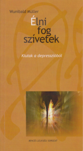 Wunibald M�ller - �lni fog sz�vetek (Kiutak a depresszi�b�l)