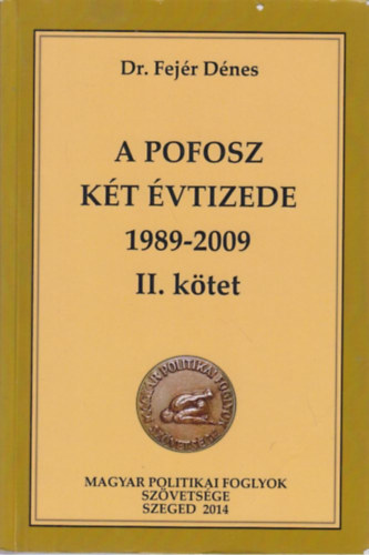 Dr. Fejr Dnes - A POFOSZ kt vtizede 1989-2009 II. ktet