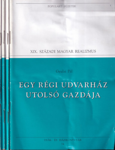 Gyulai Pl, Etvs Jzsef, Mikszth Klmn, Kemny Zsigmond - 4 db. Populart fzetek- XIX. szzadi magyar realizmus (Egy rgi udvarhz utols gazdja + Magyar let + Gavallrok - Tt atyafiak + Szerelem s hisg)