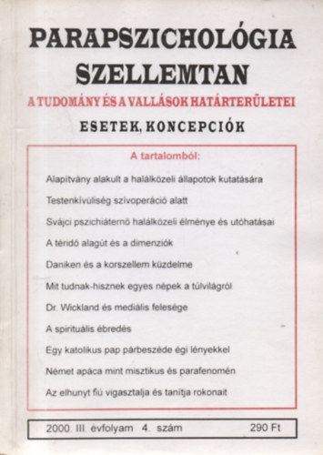 Dr. Liptay Andrs (szerk.) - Parapszicholgia-Szellemtan  - A tudomny s a vallsok hatrterletei - Esetek, koncepcik (2000. III. vfolyam 4. szm)