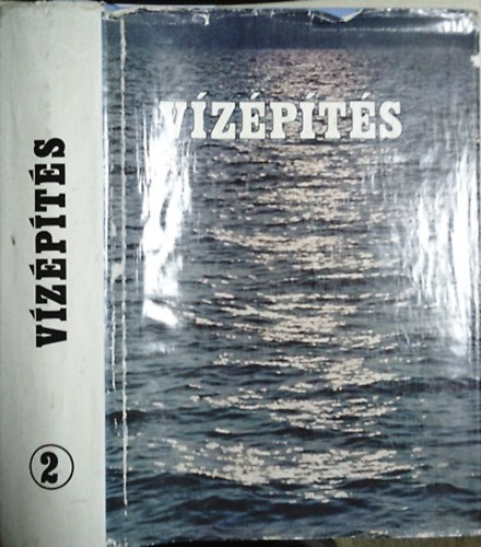 Starosolszky �d�n - V�z�p�t�s 2. k�tet (V�logatott fejezetek a v�z�p�t�s t�mak�r�b�l)