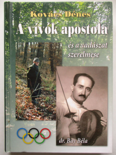 Kov�cs D�nes - A v�v�k apostola - �s a vad�szat szerelmese