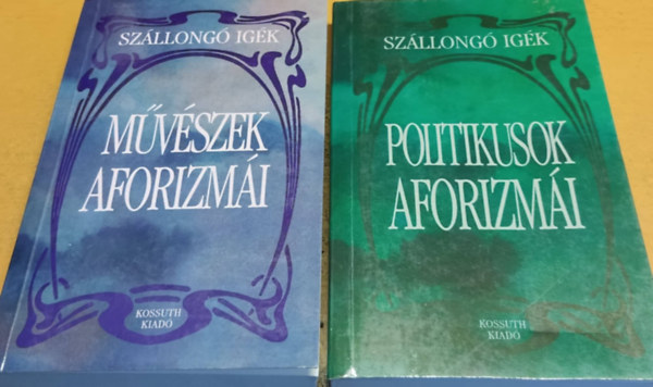 Zldi Lszl (szerk) - 2 db Szllong igk: Mvszek aforizmi + Politikusok aforizmi