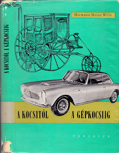 Hermann Heinz Wille - A kocsitól a gépkocsiig