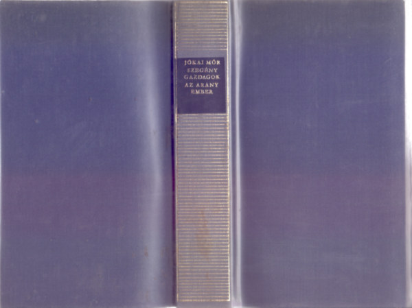 Jókai Mór - Szegény gazdagok / Az arany ember