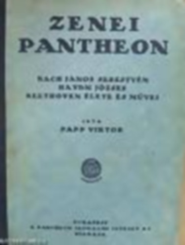 Papp Viktor - Bach Jnos Sebestyn - Haydn Jzsef - Beethoven lete s mvei