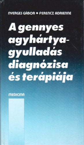 Nyerges Gbor, Ferencz Adrienne - A gennyes agyhrtyagyullads diagnzisa s terpija