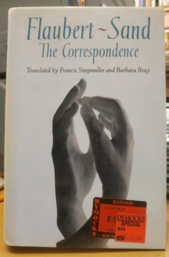 Flaubert, Sand - Flaubert - Sand: The Correspondence